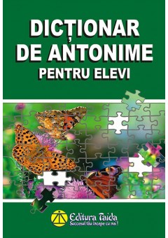 Dictionar de antonime pentru elevi